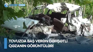 Tovuzda baş verən dəhşətli qəzanın görüntüləri