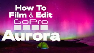 EASY Step-by-Step GUIDE: Filming and Editing the Aurora with GoPro and Quik App