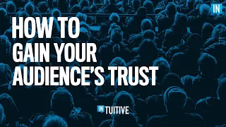 How To Gain Your Audience's Trust