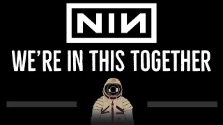 Nine Inch Nails • We're In This Together (CC) 🎤 [Karaoke] [Instrumental Lyrics]