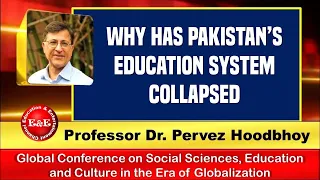 Pervez Hoodbhoy | Why has Pakistan's Education System Collapsed | Knowledge and Entertainment