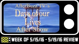 Days of Our Lives for May 16th - May 20th, 2016 Review & After Show | AfterBuzz TV