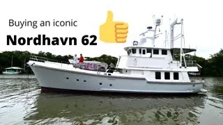 A new adventure, buying a Nordhavn 62