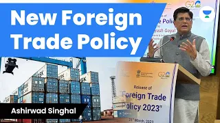 New Foreign Trade Policy | UPSC CSE 2023 - 2024 | Ashirwad Singhal