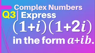 Q3 | Express (1+i)(1+2i) in the form a+ib | Express (1 + i ) ( 1 + 2i ) | Complex Numbers | Class 11