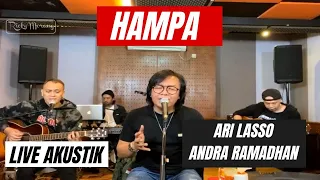 HAMPA - ARI LASSO feat ANDRA RAMADHAN | LIVE AKUSTIK