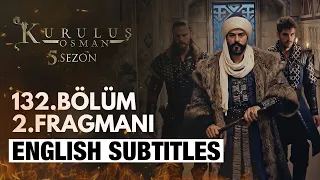 Kurulus Osman Bolum 132 Trailer 2 - English Subtitles (SEASON 5) | The Ottoman Subtitles