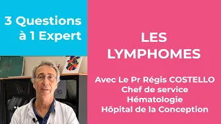 3 Questions à 1 Expert : les lymphomes