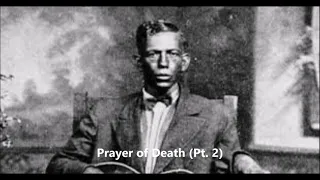 Charley Patton-Prayer of Death (Pt.  2)