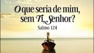 ORAÇÃO! SE NÃO FOSSE O SENHOR EM SUA VIDA…??? Só 124:1-3.