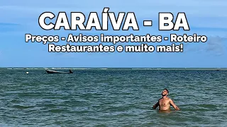 ROTEIRO COMPLETO DE CARAÍVA - Tudo o que você precisa saber sobre o paraíso na Bahia