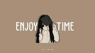 【 playlist 】私はこの人生を愛しており、楽しんでいます - Enjoy Time ~ Chillin 4AM