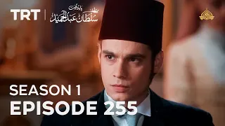 Payitaht Sultan Abdulhamid (Urdu dubbing by PTV) | Season 1 | Episode 255