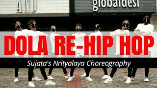 DOLA RE - Remix | Hip Hop Dance | Sujata's Nrityalaya Choreography