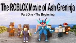 The ROBLOX Movie of Ash Greninja | Part One - The Beginning