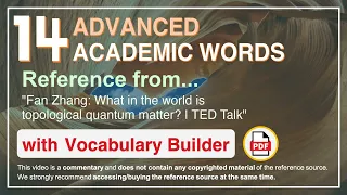 14 Advanced Academic Words Ref from "What in the world is topological quantum matter? | TED Talk"