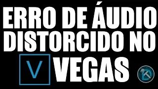 Como resolver o Erro de áudio distorcido no Vegas (Áudio Ensurdecedor)