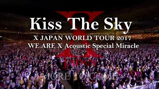 04 Kiss the sky - X JAPAN WORLD TOUR 2017 WE ARE X Acoustic Special Miracle