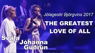 JÓHANNA GUÐRÚN & SVALA - "The Greatest Love of All" -YOHANNA & SVALA