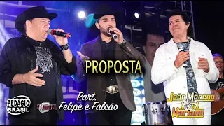 PROPOSTA - JOÃO MORENO E MARIANO - Part. Felipe e Falcão