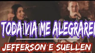 Toda via me alegrarei | Jefferson e Suellen