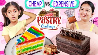 Cheap vs Expensive PASTRY Challenge with ANANTYA | BIRTHDAY Special | CookWithNisha