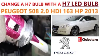 How to change a h7 bulb with a h7 led bulb on a Peugeot 508