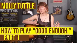 How to play “Good Enough,” part 1  - with Molly Tuttle