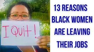 Why Are Black Women Leaving Their Jobs And Joining the Great Resignation? | Black Women Get Out Pt 3