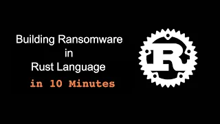 How to Write a Ransomware in Rust in 10 Minutes