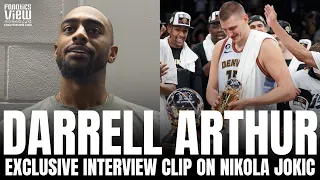 Darrell Arthur Reveals Story of Telling Denver Nuggets How Good Nikola Jokic Was: "He Has To Play"