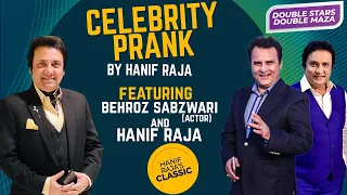 Celebrity Prank with actor Behroz Sabzwari | Hanif Raja