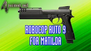 Robocop Auto 9 for Matilda - Resident Evil 4 PC Mod