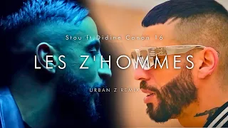 Stou FT Didine Canon 16 - LES Z'HOMMES | URBAN Z REMIX