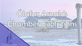 Olafur Arnalds Chamber Evolutions - How Does it Sound?