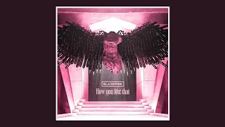 BLACKPINK - 'How You Like That' (Official Audio)