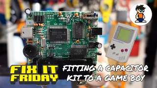 Fitting a capacitor kit to a Nintendo Game Boy DMG - Fix it Friday