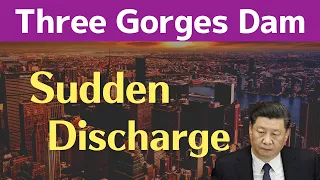 Three Gorges Dam ● Sudden Discharge ● May 26 2023  ● Latest information