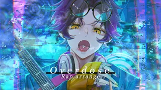 Overdose でラップさせていただきました。【シクフォニ】【いるま】【歌ってみた】