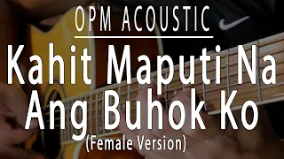 Kahit maputi na ang buhok ko - Female OPM Acoustic karaoke