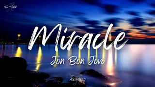 Jon Bon Jovi - Miracle (Lyrics)