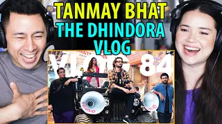 TANMAY BHAT | The Dhindora Vlog | BB Ki Vines | Carryminati | Ashish Chanchlani | Reaction!