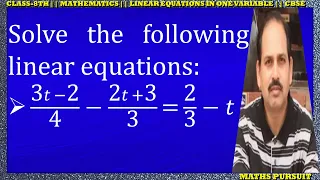 Solve the following linear equations: 3𝑡−2/4−2𝑡+3/3=2/3−𝑡