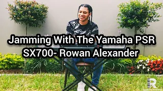 Jamming With The Yamaha PSR SX700- Rowan Alexander