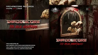 [Mcore068] Shadowcore - The Real Nightmare