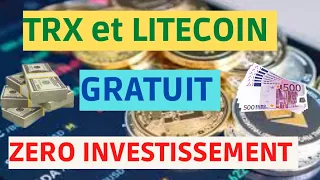 GAGNER GRATUITEMENT DES TRX ET DES LITECOIN + PREUVE DE RETRAIT