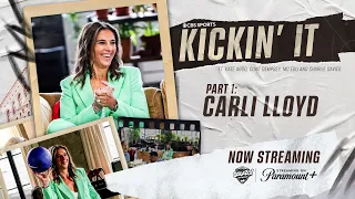 "I didn't let my guard down much, I couldn't" | Carli Lloyd joins CBS Sports Kickin' It | Episode 4