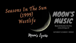 ♪ Seasons In The Sun (1999) - Westlife ♪ | Lyrics + Kara | Moon's Music Channel