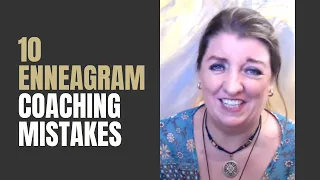 10 Enneagram Coaching mistakes