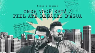 Ícaro e Gilmar - Onde você está / Fiel até debaixo d’água #SextouBB